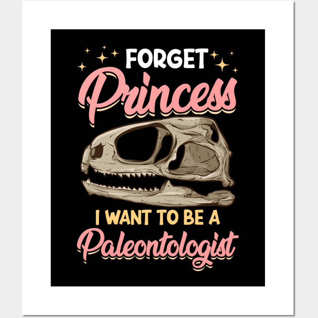 Cute Forget Princess I Want To Be A Paleontologist Wall Art by theperfectpresents